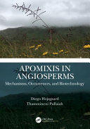 Apomixis in angiosperms : mechanisms, occurrences, and biotechnology /