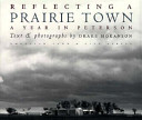 Reflecting a prairie town : a year in Peterson /