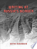 Writing at Russia's border /