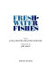 Fresh-water fishes /