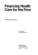 Financing health care for the poor : the medicaid experience /