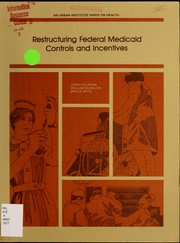 Restructuring Federal Medicaid controls and incentives /