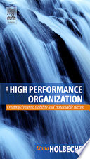 The high performance organization : creating dynamic stability and sustainable success /