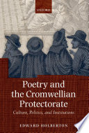 Poetry and the Cromwellian Protectorate : culture, politics, and institutions /