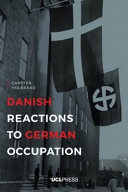Danish reactions to German occupation : history and historiography /