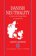 Danish neutrality : a study in the foreign policy of a small state /