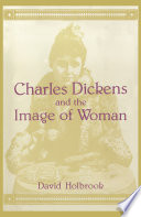 Charles Dickens and the Image of Women.