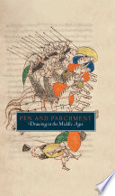 Pen and parchment : drawing in the Middle Ages /
