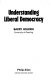 Understanding liberal democracy /