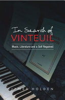 In search of Vinteuil : music, literature and a self regained /