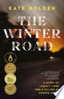 The winter road : a story of legacy, land and a killing at Croppa Creek.