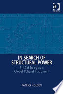 In search of structural power : EU aid policy as a global political instrument /
