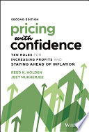 PRICING WITH CONFIDENCE how to raise prices and stay ahead of inflation, without losing customers.