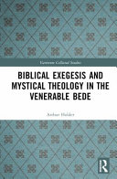 Biblical exegesis and mystical theology in the Venerable Bede /