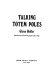Talking totem poles /