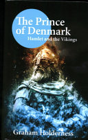 PRINCE OF DENMARK : hamlet and the vikings.