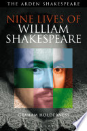 Nine lives of William Shakespeare /