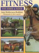 Fitness for horse & rider : gain more from your riding by improving your horse's fitness and condition - and your own /