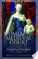 Women in the medieval court : consorts and concubines /