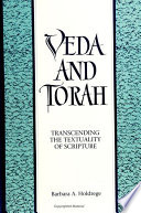 Veda and Torah : transcending the textuality of scripture /