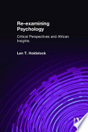 Re-examining psychology : critical perspectives and African insights /