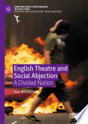 English Theatre and Social Abjection  : A Divided Nation /