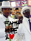 Faith, hope & [love] : Jacob Holdt's America /