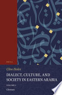 Dialect, culture, and society in eastern Arabia /