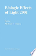 Biologic Effects of Light 2001 : Proceedings of a Symposium Boston, Massachusetts June 16-18, 2001 /