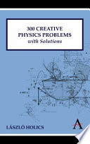 300 creative physics problems with solutions /