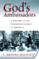 God's ambassadors : a history of the Christian clergy in America /