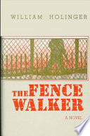 The fence-walker : a novel /