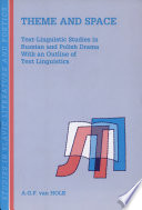 Theme and space : text-linguistic studies in Russian and Polish drama : with an outline of text linguistics /