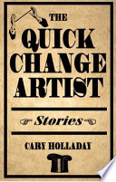 The quick-change artist : stories /