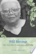 Wild blessings : the poetry of Lucille Clifton /
