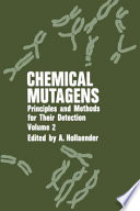 Chemical Mutagens : Principles and Methods for Their Detection:Volume 2 /