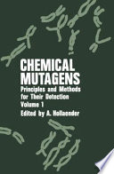 Chemical Mutagens : Principles and Methods for Their Detection Volume 1 /