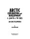 Arctic exploration and development, c. 500 B.C. to 1915 : an encyclopedia /