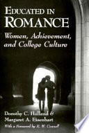 Educated in romance : women, achievement, and college culture /