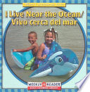 I live near the ocean = Vivo cerca del mar /