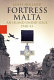 Fortress Malta : an island under siege, 1940-1943 /