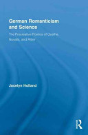 German romanticism and science : the procreative poetics of Goethe, Novalis, and Ritter /