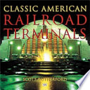 Classic American railroad terminals /