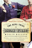 The real trial of Oscar Wilde : with an introduction and commentary /