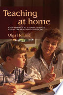 Teaching at home : a new approach to tutoring children with autism and Asperger syndrome /