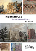 The Rye House : an investigative history /