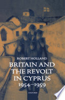 Britain and the revolt in Cyprus, 1954-1959 /