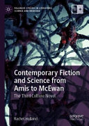 Contemporary fiction and science from Amis to McEwan : the third culture novel /