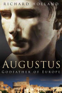 Augustus : godfather of Europe /