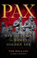 Pax : war and peace in Rome's Golden Age /